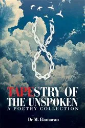 Book cover of Tapestry of the Unspoken A Poetry Collection by Dr M. Elamaran