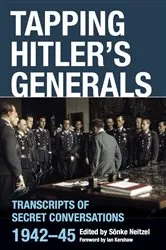 Book cover of Tapping Hitler's Generals by Sönke Neitzel