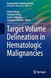Book cover of Target Volume Delineation in Hematologic Malignancies by Chelsea Pinnix