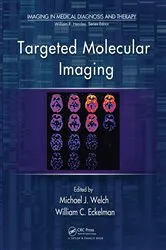 Book cover of Targeted Molecular Imaging by Michael J. Welch