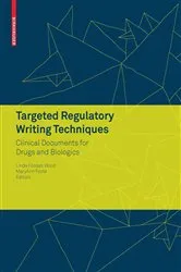 Book cover of Targeted Regulatory Writing Techniques: Clinical Documents for Drugs and Biologics by Linda Fossati Wood