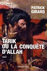 Book cover of Tarik ou la conquête d'Allah by Patrick Girard