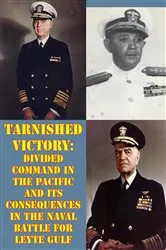 Book cover of Tarnished Victory: Divided Command In The Pacific And Its Consequences In The Naval Battle For Leyte Gulf by Unknown