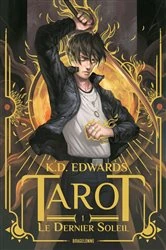 Book cover of Tarot, T1 : Le Dernier Soleil by K.D. Edwards