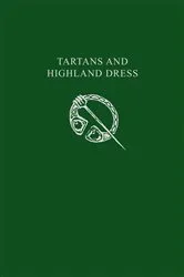 Book cover of Tartans and Highland Dress by Unknown