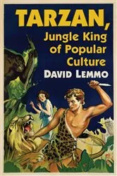 Book cover of Tarzan, Jungle King of Popular Culture by David Lemmo