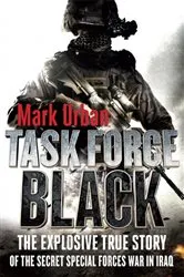 Book cover of Task Force Black by Mark Urban