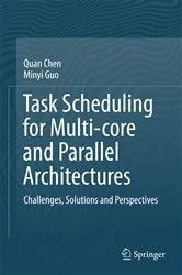 Book cover of Task Scheduling for Multi-core and Parallel Architectures by Quan Chen
