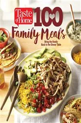 Book cover of Taste of Home 100 Family Meals by Editors at Taste of Home