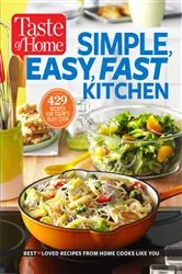 Book cover of Taste of Home Simple, Easy, Fast Kitchen by Editors at Taste of Home
