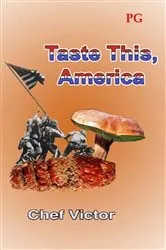 Book cover of Taste This, America by Chef Victor
