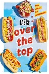 Book cover of Tasty Over the Top by Tasty