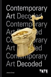 Book cover of Tate: Contemporary Art Decoded by Jessica Cerasi