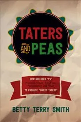 Book cover of Taters and Peas by Betty Terry Smith