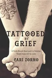 Book cover of Tattooed by Grief by Cari Zorno