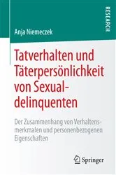 Book cover of Tatverhalten und Täterpersönlichkeit von Sexualdelinquenten by Anja Niemeczek