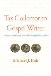 Book cover of Tax Collector to Gospel Writer by Michael J. Kok