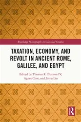 Book cover of Taxation, Economy, and Revolt in Ancient Rome, Galilee, and Egypt by Thomas R. Blanton IV