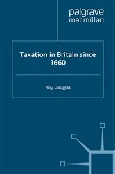 Book cover of Taxation in Britain since 1660 by R. Douglas