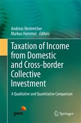 Book cover of Taxation of Income from Domestic and Cross-border Collective Investment by Andreas Oestreicher