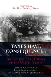 Book cover of Taxes Have Consequences by Arthur B. Laffer