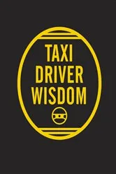 Book cover of Taxi Driver Wisdom by Unknown
