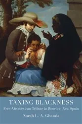 Book cover of Taxing Blackness by Norah L. A. Gharala