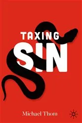 Book cover of Taxing Sin by Michael Thom