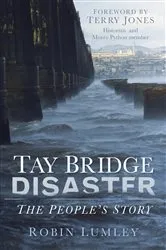 Book cover of Tay Bridge Disaster by Robin Lumley