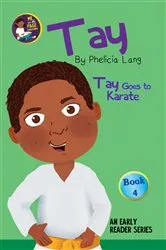 Book cover of Tay Goes to Karate by Lang, Phelicia, E