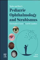 Book cover of Taylor and Hoyt's Pediatric Ophthalmology and Strabismus, E-Book (6th ed.) by Lyons MB, FRCS, FRCOphth, FRCSC, Christopher J.