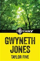 Book cover of Taylor Five by Gwyneth Jones