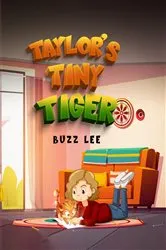 Book cover of Taylor's Tiny Tiger by Buzz Lee