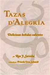 Book cover of Tazas d'Alegría by Ron Suresha