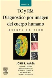 Book cover of TC y RM. Diagnóstico por imagen del cuerpo humano (5th ed.) by Haaga MD, FACR, FSIR, FSCBT, FSRS, John R.