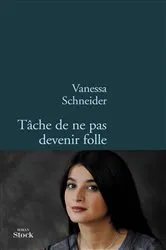 Book cover of Tâche de ne pas devenir folle by Vanessa Schneider
