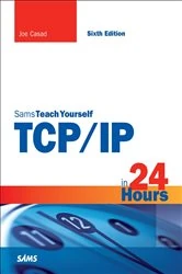 Book cover of TCP/IP in 24 Hours, Sams Teach Yourself (6th ed.) by Joe Casad
