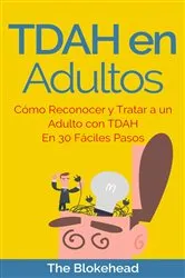 Book cover of TDAH en Adultos. Cómo Reconocer y Tratar a un Adulto con TDAH en 30 Fáciles Pasos by Unknown