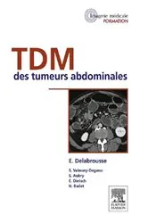 Book cover of TDM des tumeurs abdominales by Eric Delabrousse