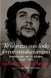 Book cover of Te abraza con todo fervor revolucionario by Unknown