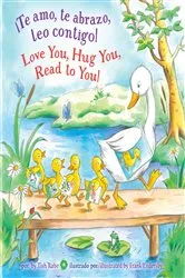 Book cover of ¡Te amo, te abrazo, leo contigo/Love You, Hug You, Read to You! by Tish Rabe