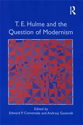 Book cover of T.E. Hulme and the Question of Modernism by Andrzej Gasiorek