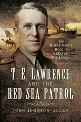 Book cover of T.E. Lawrence and the Red Sea Patrol by John Johnson Allen