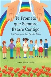 Book cover of Te Prometo que Siempre Estaré Contigo by Karen Franceschini
