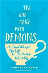 Book cover of Tea and Cake with Demons by Adreanna Limbach