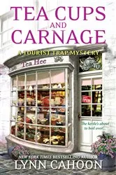 Book cover of Tea Cups and Carnage by Lynn Cahoon