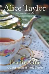Book cover of Tea for One by Alice Taylor