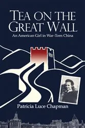 Book cover of Tea on the Great Wall by Patricia Luce Chapman