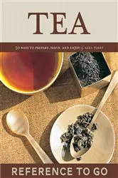 Book cover of Tea: Reference to Go by Sara Perry