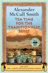 Book cover of Tea Time for the Traditionally Built by Alexander McCall Smith